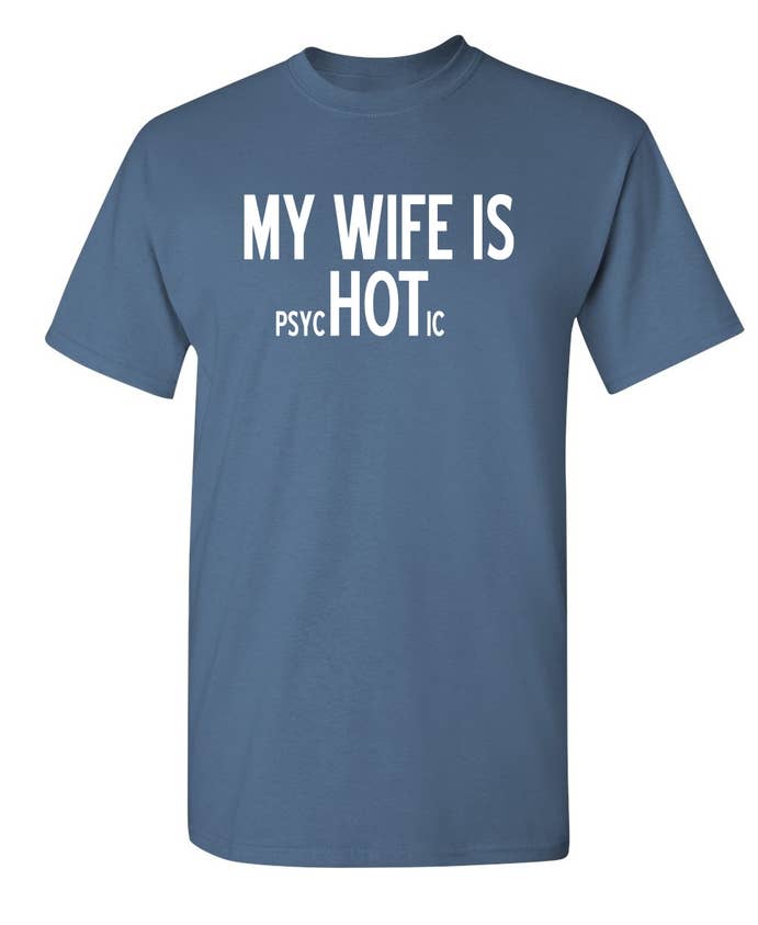 Graphic Tee ~ My Wife Is psycHOTic