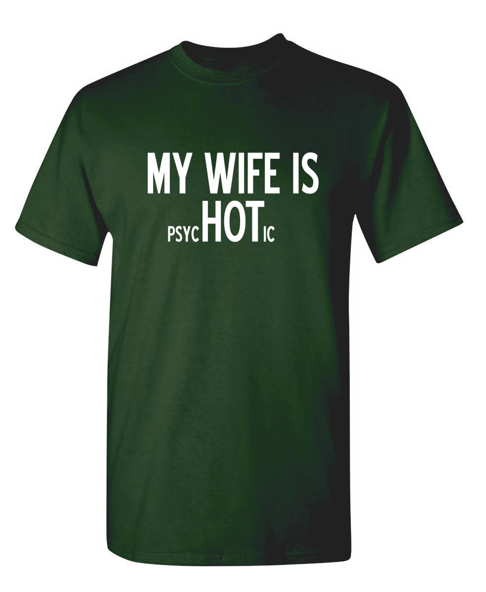 Graphic Tee ~ My Wife Is psycHOTic