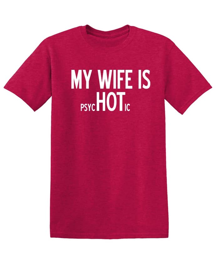 Graphic Tee ~ My Wife Is psycHOTic