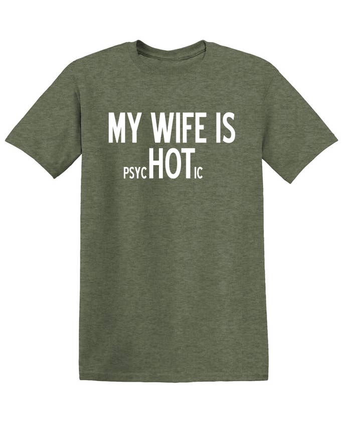 Graphic Tee ~ My Wife Is psycHOTic